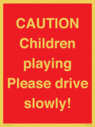 caution-children-playing-please-drive-slowly~